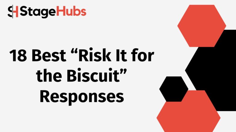 18 Best “Risk It for the Biscuit” Responses
