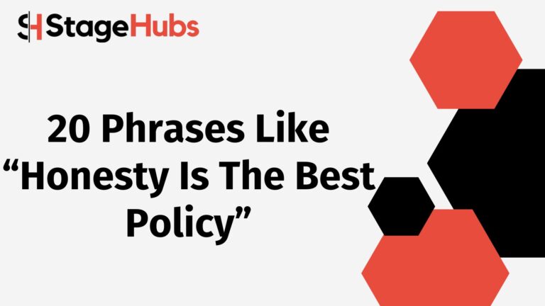 20 Phrases Like “Honesty Is The Best Policy”