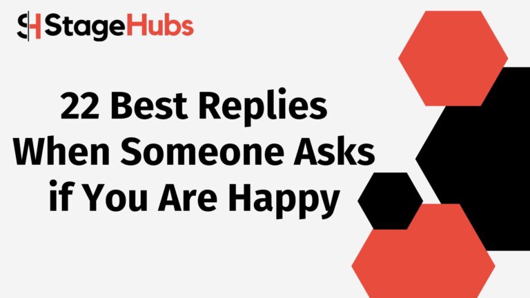22 Best Replies When Someone Asks if You Are Happy