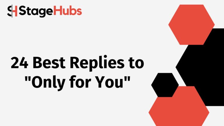 24 Best Replies to “Only for You”