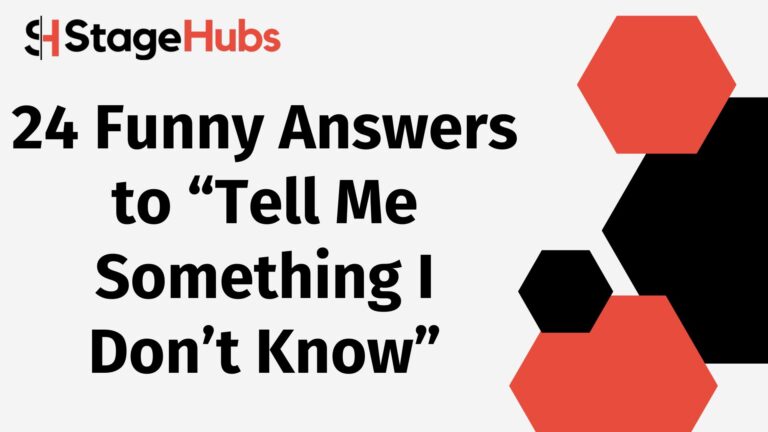24 Funny Answers to “Tell Me Something I Don’t Know”