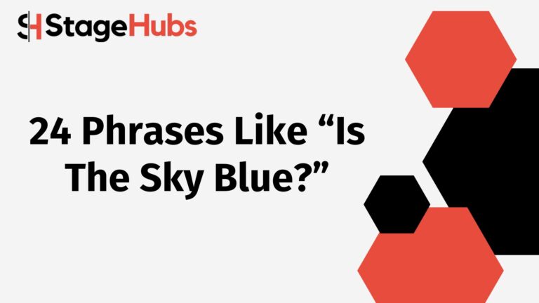 24 Phrases Like “Is The Sky Blue?”