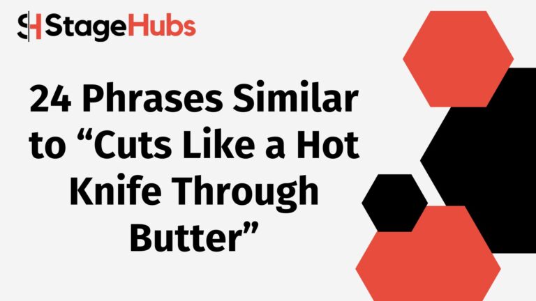 24 Phrases Similar to “Cuts Like a Hot Knife Through Butter”