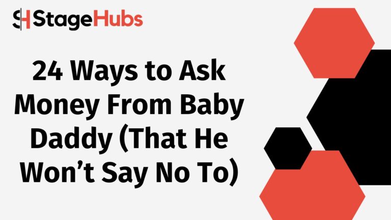 24 Ways to Ask Money From Baby Daddy (That He Won’t Say No To)