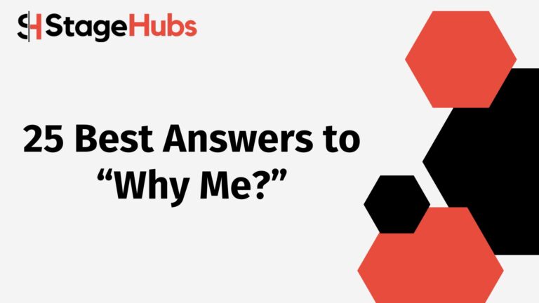 25 Best Answers to “Why Me?”