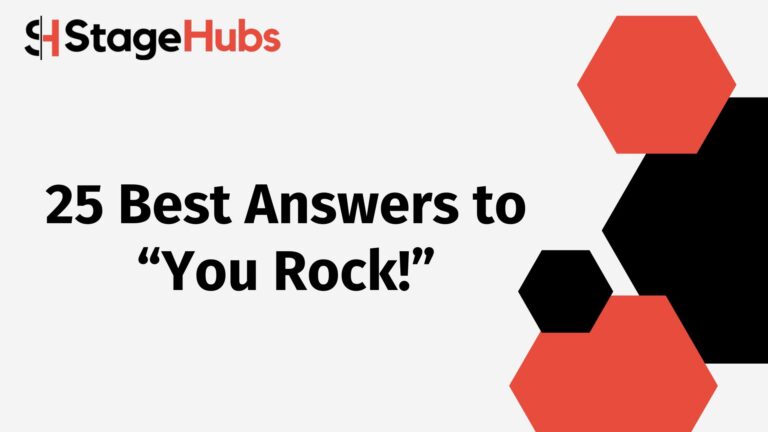 25 Best Answers to “You Rock!”