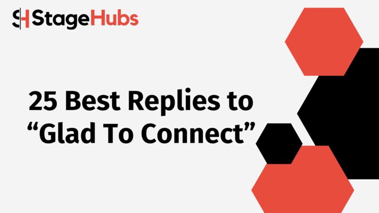 25 Best Replies to “Glad To Connect”