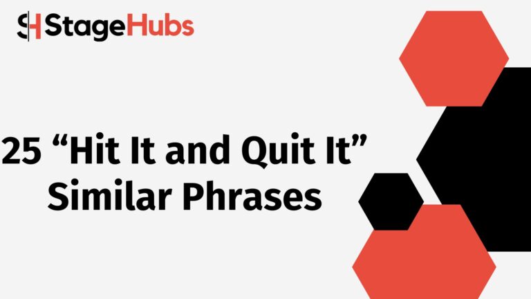 25 “Hit It and Quit It” Similar Phrases