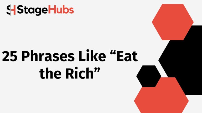 25 Phrases Like “Eat the Rich”