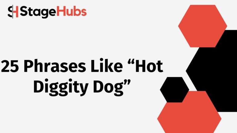 25 Phrases Like “Hot Diggity Dog”