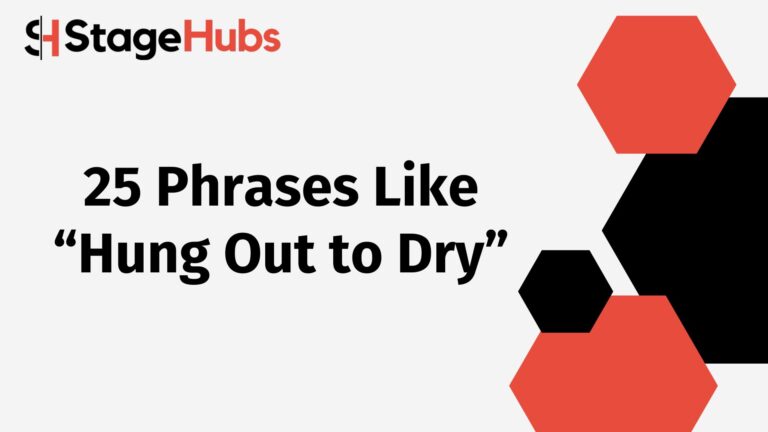 25 Phrases Like “Hung Out to Dry”