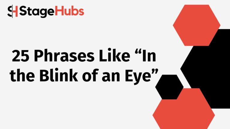 25 Phrases Like “In the Blink of an Eye”