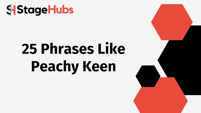 25 Phrases Like Peachy Keen
