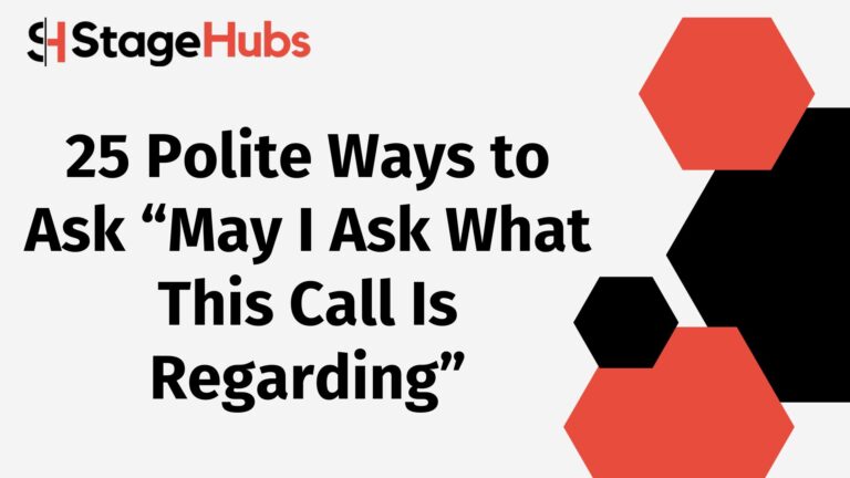 25 Polite Ways to Ask “May I Ask What This Call Is Regarding”