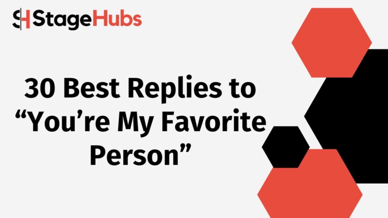 30 Best Replies to “You’re My Favorite Person”