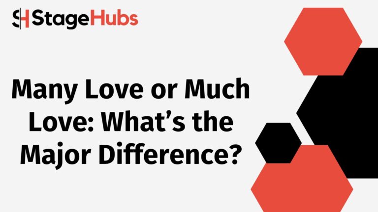 Many Love or Much Love: What’s the Major Difference?