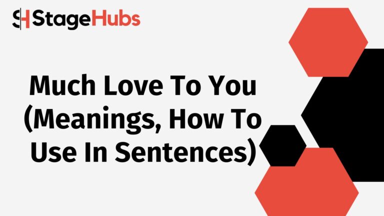 Much Love To You (Meanings, How To Use In Sentences)