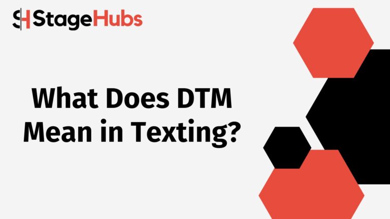 What Does DTM Mean in Texting?