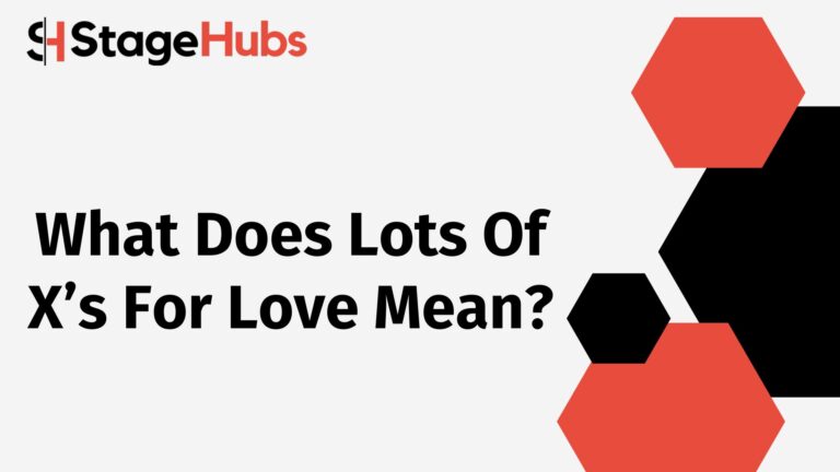 What Does Lots Of X’s For Love Mean?