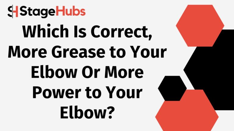 Which Is Correct, More Grease to Your Elbow Or More Power to Your Elbow?