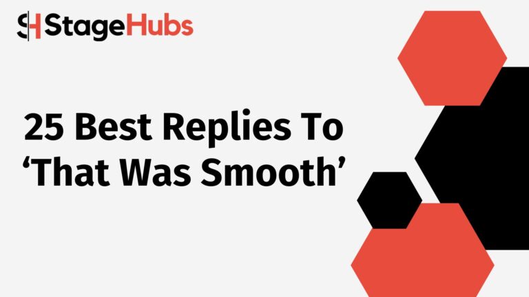 25 Best Replies To ‘That Was Smooth’