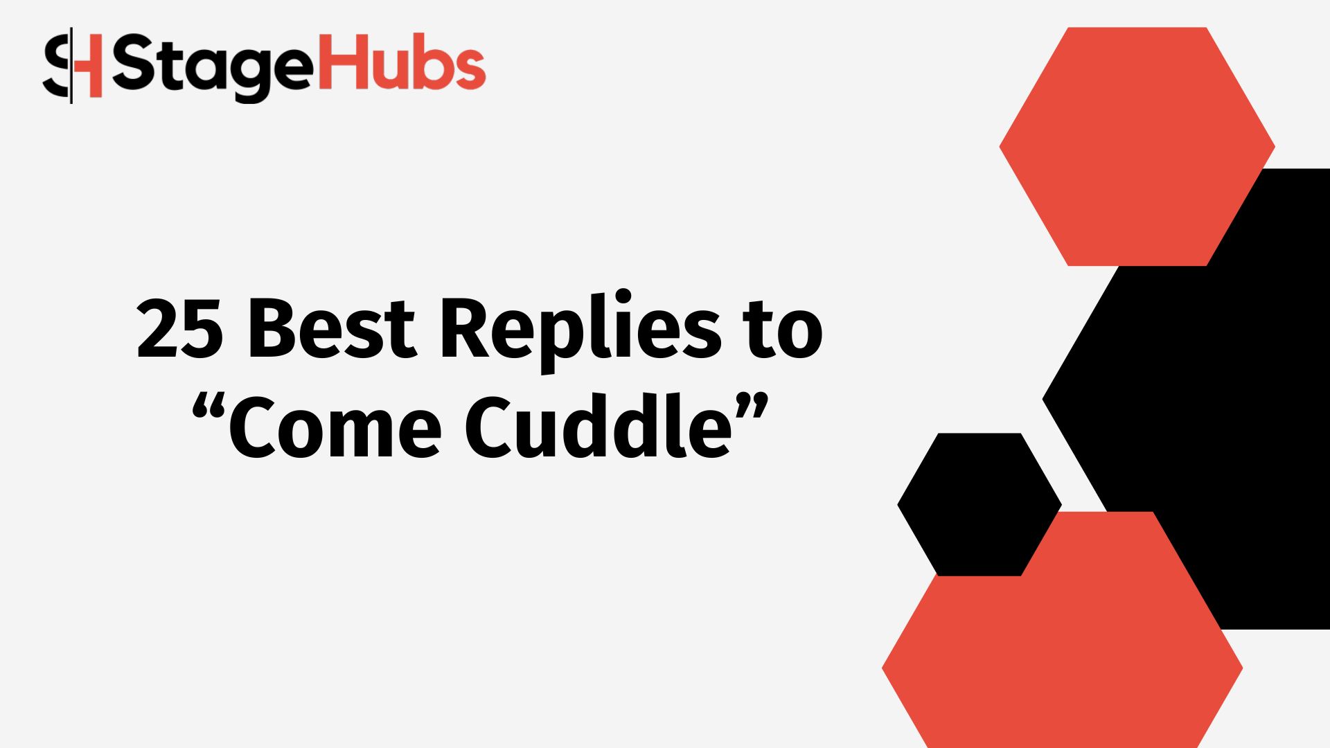 25 Best Replies To “come Cuddle”