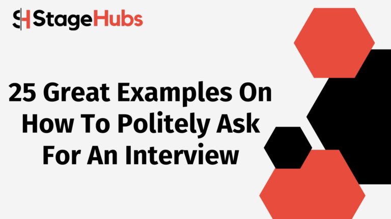 25 Great Examples On How To Politely Ask For An Interview
