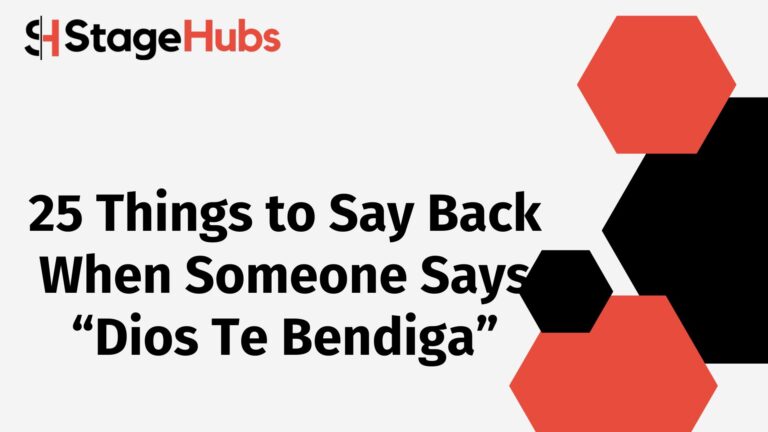 25 Things to Say Back When Someone Says “Dios Te Bendiga”
