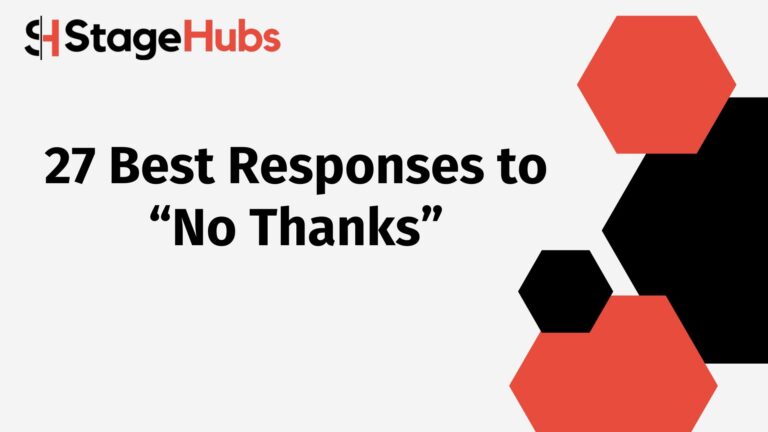 27 Best Responses to “No Thanks”