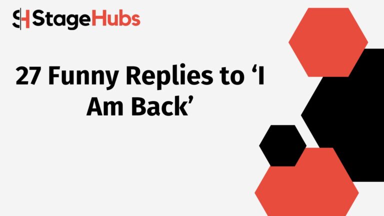 27 Funny Replies to ‘I Am Back’