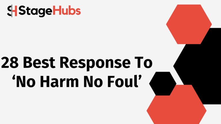 28 Best Response To ‘No Harm No Foul’