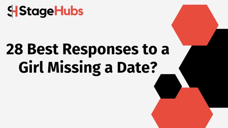28 Best Responses to a Girl Missing a Date?