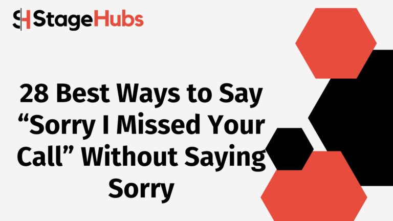 28 Best Ways to Say “Sorry I Missed Your Call” Without Saying Sorry