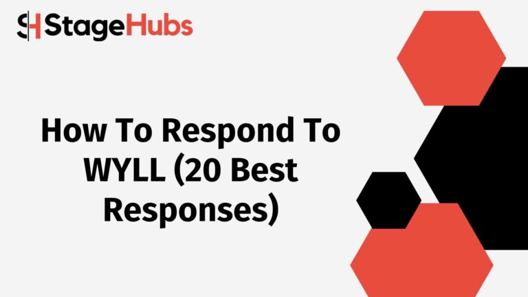 How To Respond To WYLL (20 Best Responses)