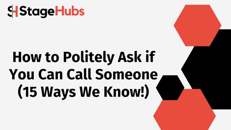How to Politely Ask if You Can Call Someone (15 Ways We Know!)