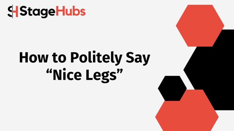 How to Politely Say “Nice Legs”