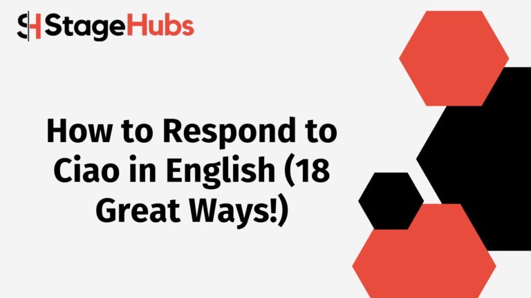 How to Respond to Ciao in English (18 Great Ways!)