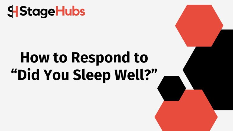 How to Respond to “Did You Sleep Well?”