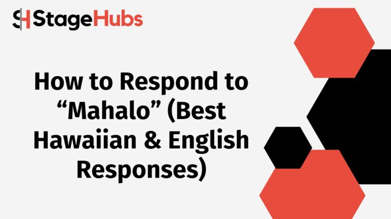How to Respond to “Mahalo” (Best Hawaiian & English Responses)