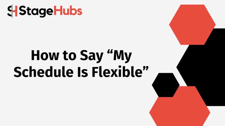 How to Say “My Schedule Is Flexible”