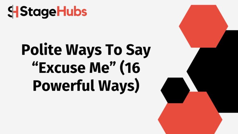 Polite Ways To Say “Excuse Me” (16 Powerful Ways)