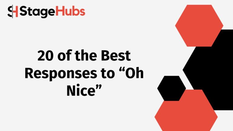20 of the Best Responses to “Oh Nice”