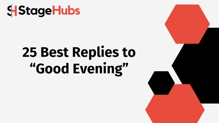 25 Best Replies to “Good Evening”