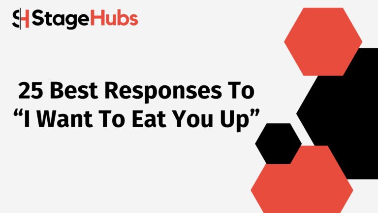 25 Best Responses To “I Want To Eat You Up”