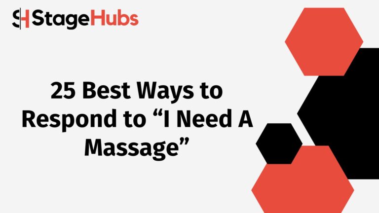 25 Best Ways to Respond to “I Need A Massage”